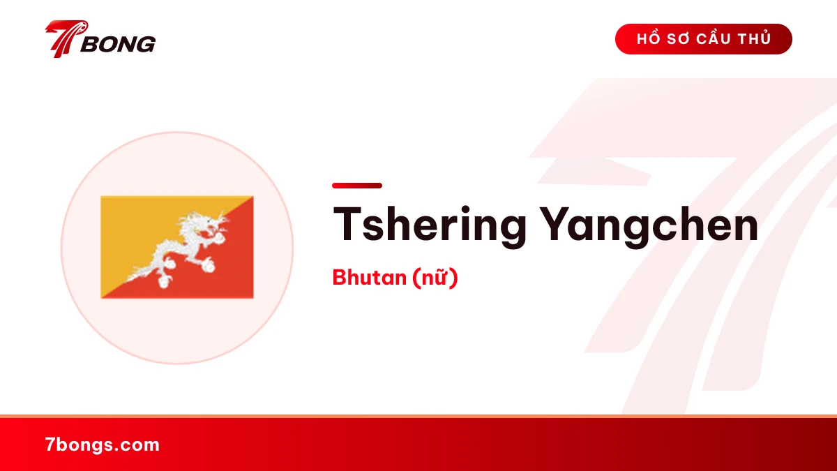 Tshering Yangchen — Bhutan (nữ)