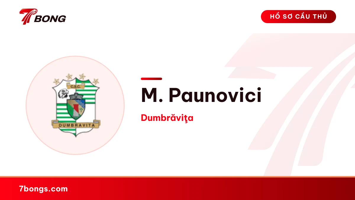 M. Paunovici — Dumbrăviţa