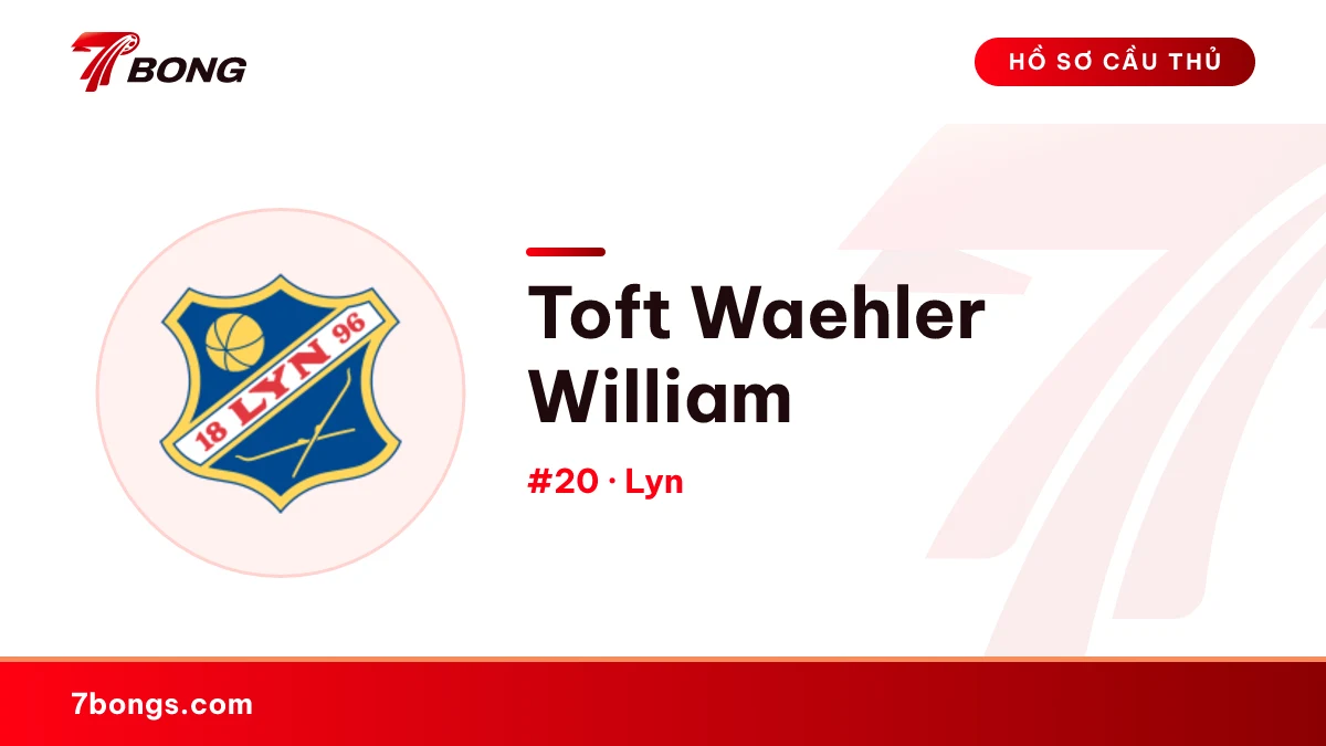 Toft Waehler William — Lyn