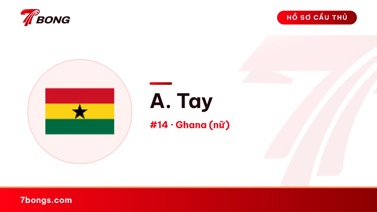 A. Tay — Ghana (nữ)