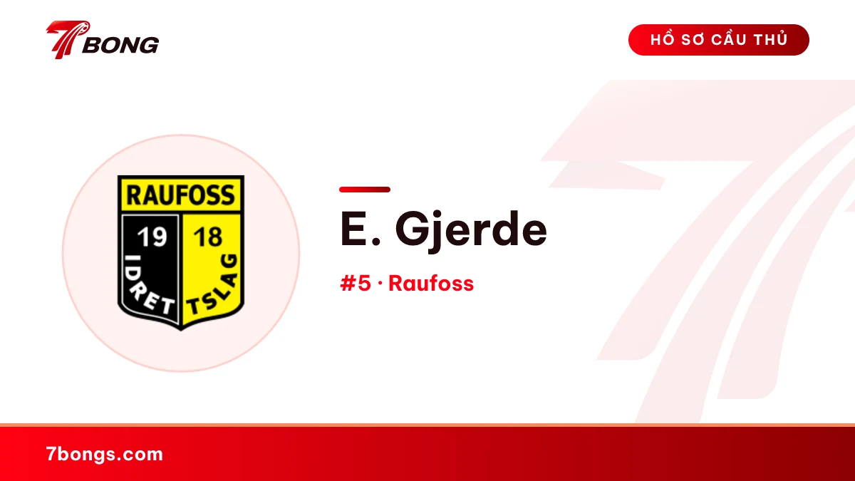 E. Gjerde — Raufoss