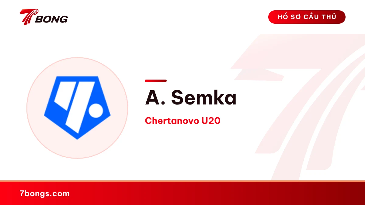A. Semka — Chertanovo U20