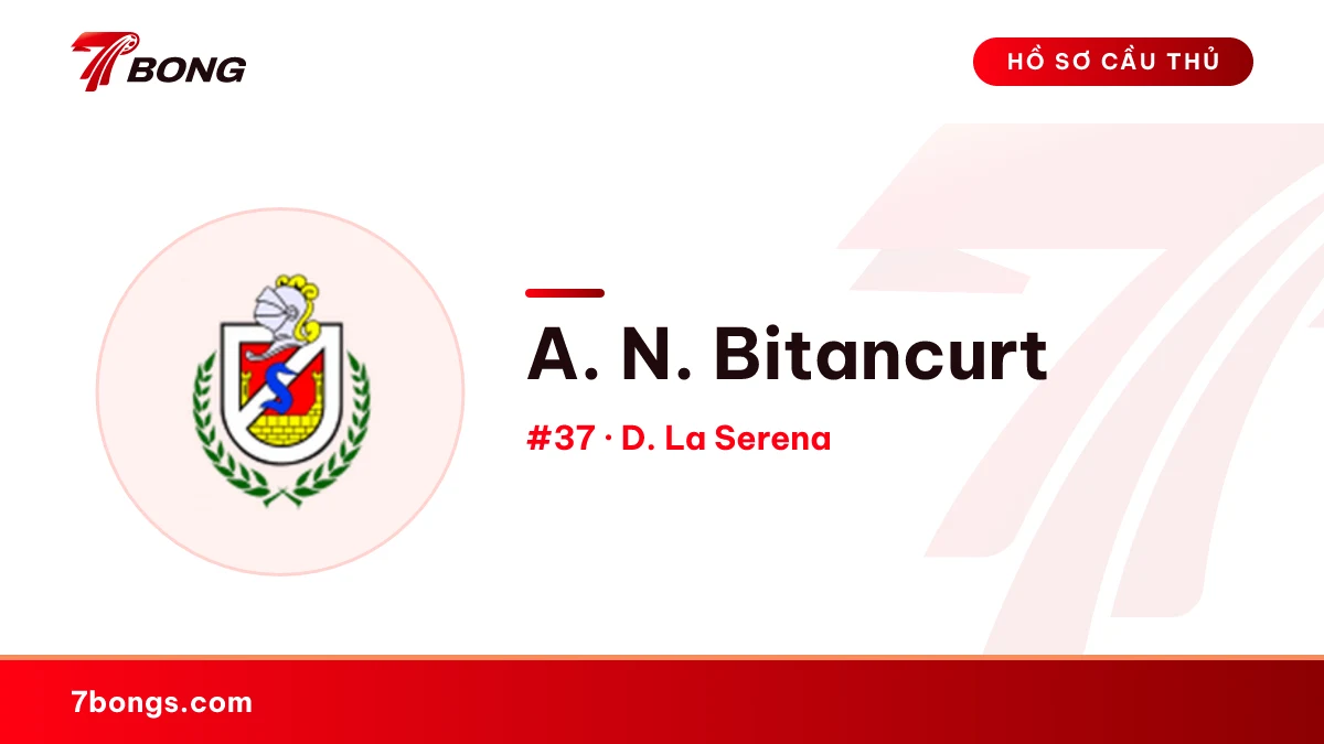 A. N. Bitancurt — D. La Serena