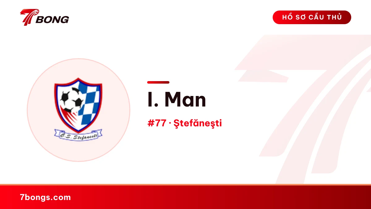 I. Man — Ştefăneşti