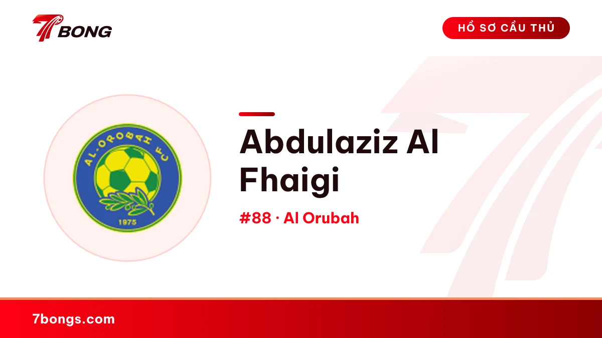 Abdulaziz Al Fhaigi — Al Orubah