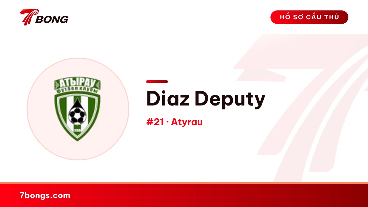 Diaz Deputy — Atyrau