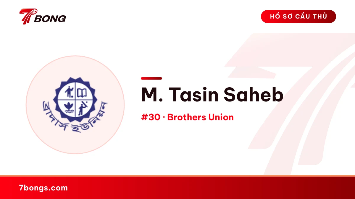 M. Tasin Saheb — Brothers Union