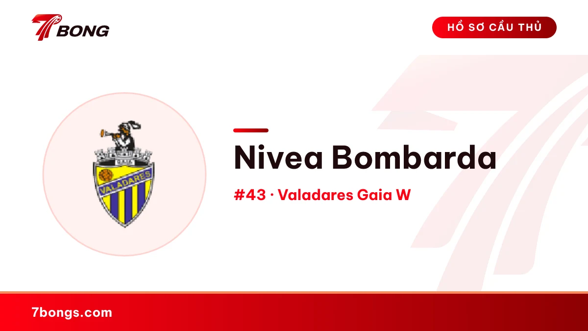 Nivea Bombarda — Valadares Gaia W