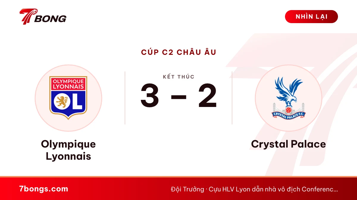 Nhận định Lyon vs Crystal Palace: Pierre Sage trở lại