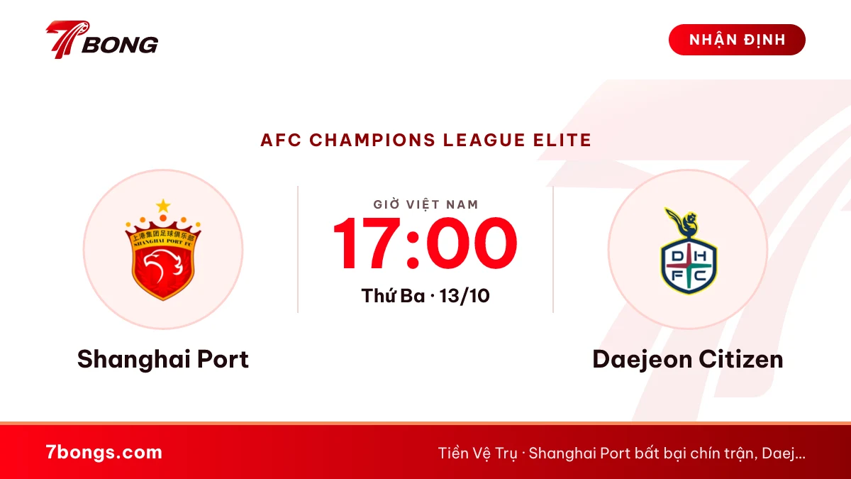 Nhận định Shanghai Port vs Daejeon: hai đội đang thắng liền